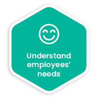 Understand employee needs